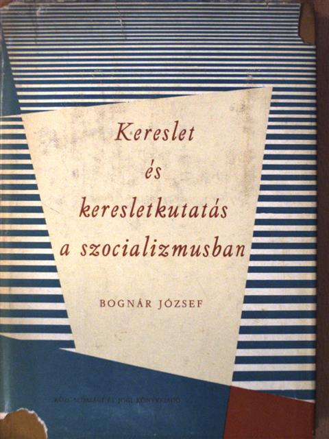 Bognár József - Kereslet és keresletkutatás a szocializmusban [antikvár]
