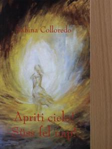 Sabina Colloredo - Süss fel nap! [antikvár]