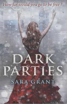 Sara Grant - Dark Parties [antikvár]