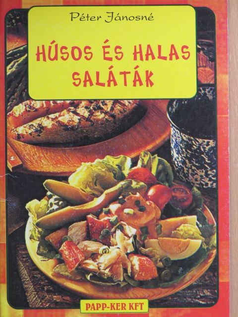 Péter Jánosné - Húsos és halas saláták [antikvár]