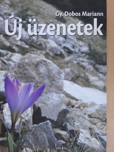 Gy. Dobos Mariann - Új üzenetek [antikvár]