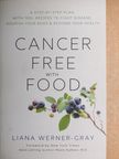 Liana Werner-Gray - Cancerfree with Food [antikvár]