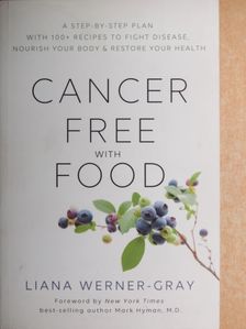 Liana Werner-Gray - Cancerfree with Food [antikvár]