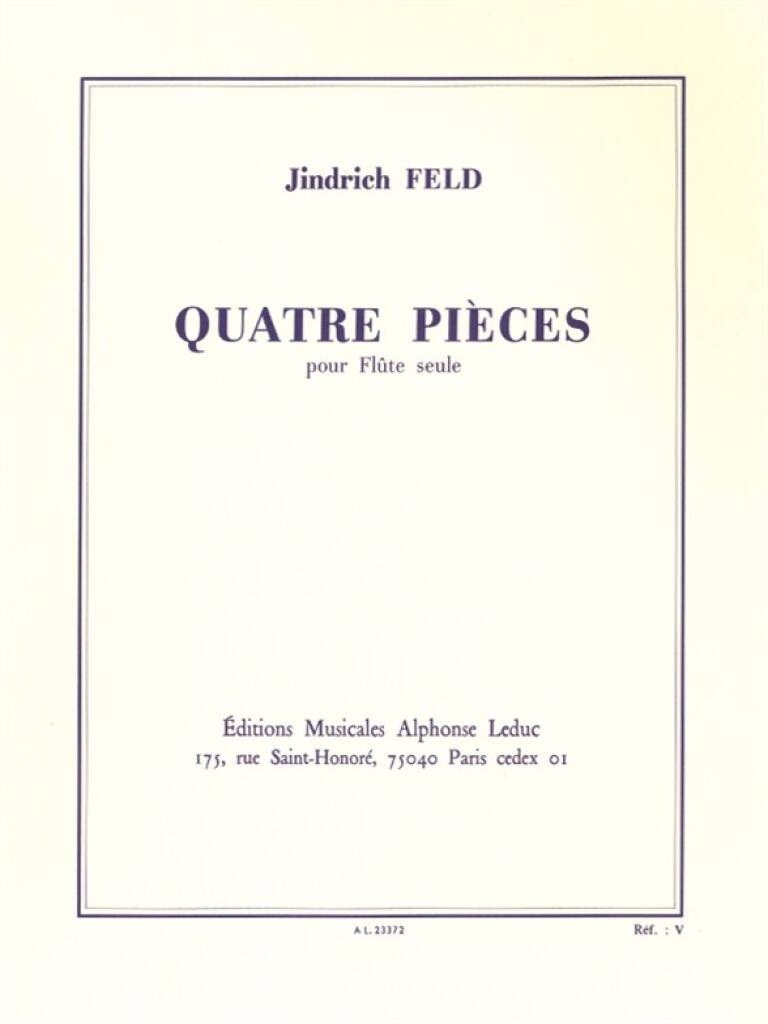 FELD, JINDRICH - QUATRE PIECES POUR FLUTE SEULE. ANTIKVÁR