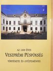 Dr. Török József - Az 1000 éves Veszprémi Püspökség története és gyűjteményei [antikvár]