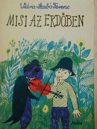 Vidra-Szabó Ferenc - Misi az erdőben [antikvár]