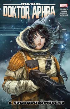Simon Spurrier - Star Wars: Doktor Aphra - A szabadulóművész (képregény) [szépséghibás]