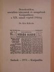 Dr. Kiss Kálmán - Demokratikus, szocialista irányzatok és mozgalmak Kisújszálláson a XIX. század végétől 1944-ig [antikvár]