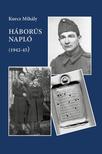 Kurcz Mihály - Háborús napló (1942-45)