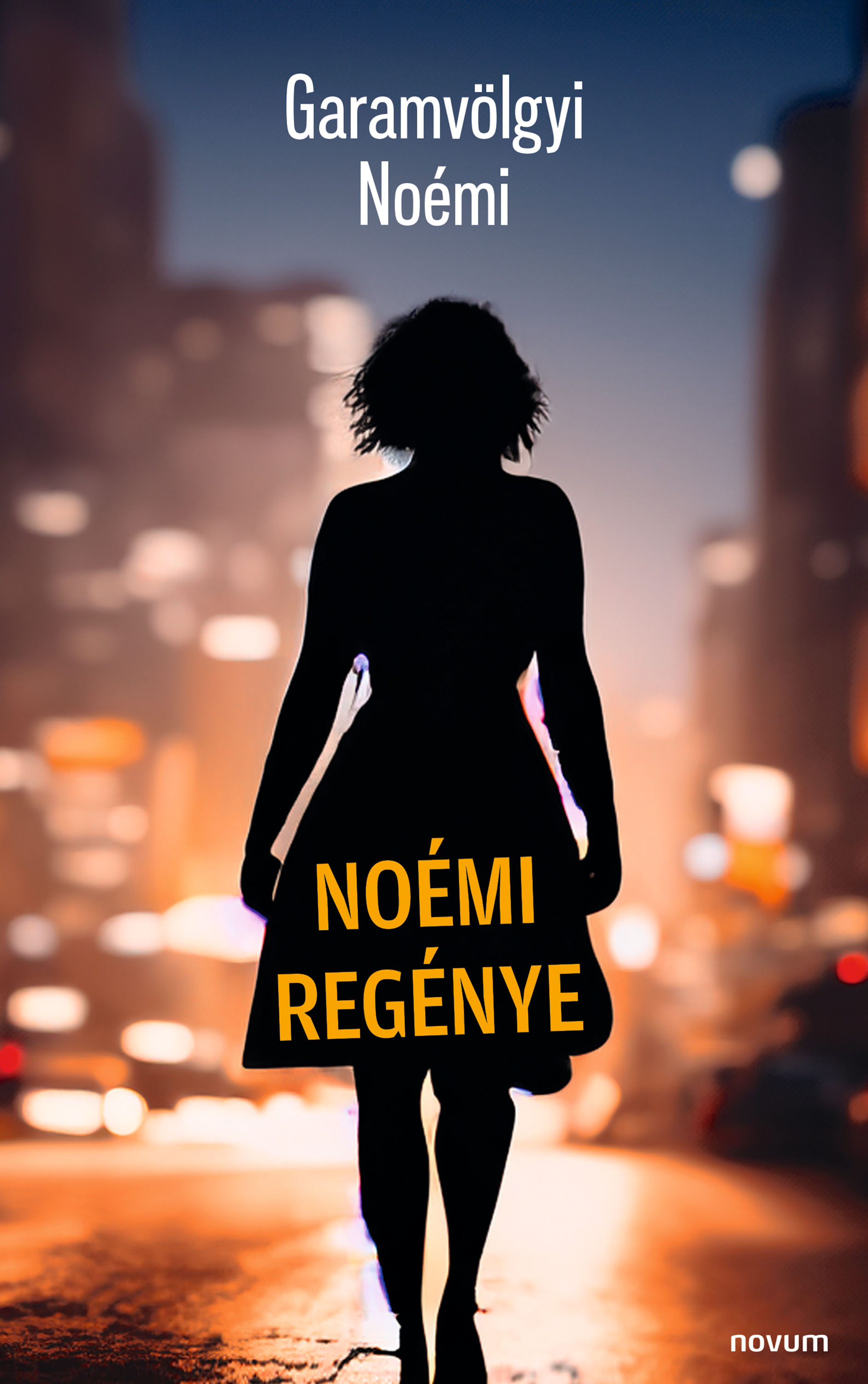 Garamvölgyi Noémi - Noémi regénye [eKönyv: epub, mobi]