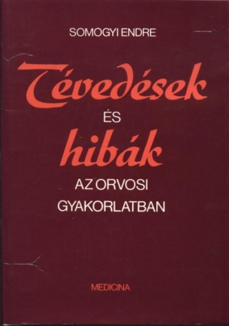 Somogyi Endre - Tévedések és hibák az orvosi gyakorlatban [antikvár]
