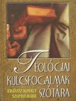 Kránitz Mihály - Teológiai kulcsfogalmak szótára [antikvár]