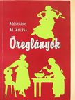 Mészáros M. Zsuzsa - Öreglányok [antikvár]