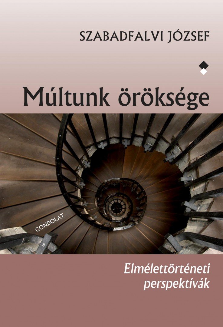 Szabadfalvi József - Múltunk öröksége [antikvár]