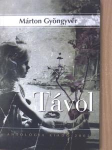 Márton Gyöngyvér - Távol [antikvár]