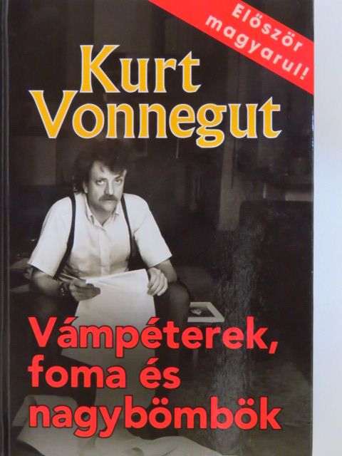 Kurt Vonnegut - Vámpéterek, foma és nagybömbök [antikvár]