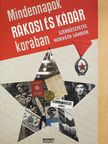 Apor Balázs - Mindennapok Rákosi és Kádár korában (dedikált példány) [antikvár]
