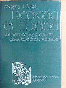 Mezey László - Deákság és Európa [antikvár]