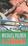 PALMER, MICHAEL - A szérum [antikvár]
