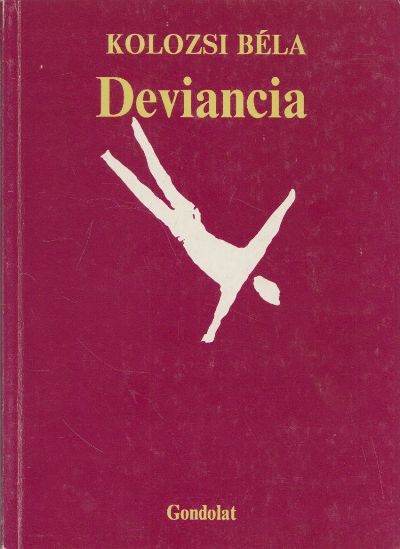 Kolozsi Béla - Deviancia [antikvár]