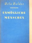 Balázs Béla - Unmögliche Menschen [antikvár]