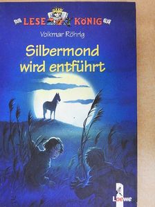 Volkmar Röhrig - Silbermond wird entführt [antikvár]
