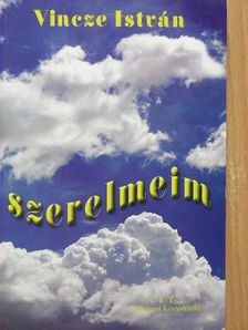 Vincze István - Szerelmeim [antikvár]