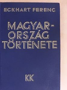 Eckhart Ferenc - Magyarország története [antikvár]