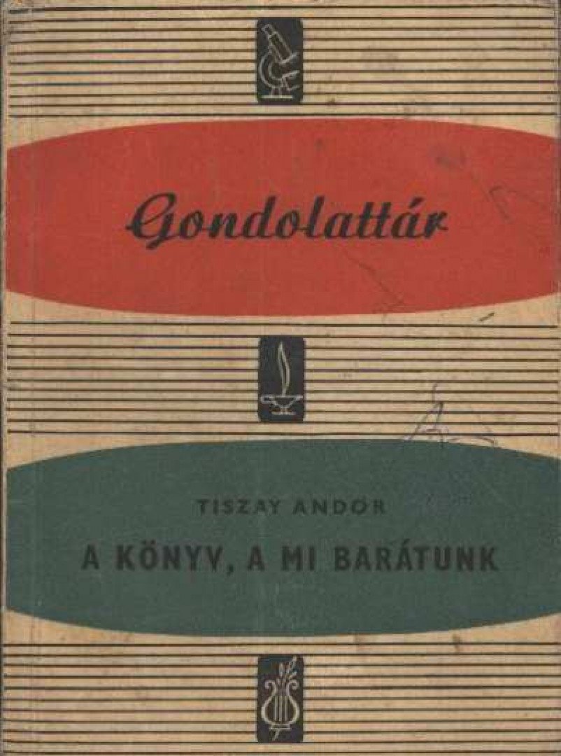 Tiszay Andor - A könyv, a mi barátunk [antikvár]