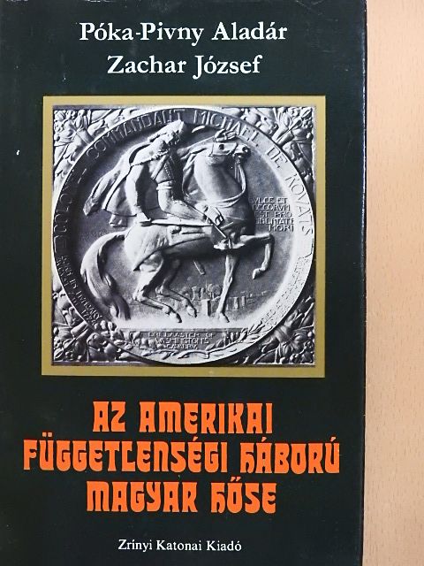 Póka-Pivny Aladár - Az amerikai függetlenségi háború magyar hőse [antikvár]