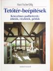 Horst Fischer-Uhlig - Tetőtér-beépítések [antikvár]