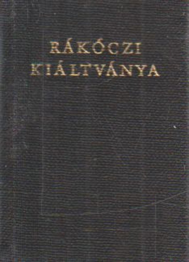 Rákóczi Ferenc - Rákóczi kiáltványa a keresztény világhoz a szabadságharc okairól és céljáról (mini) [antikvár]
