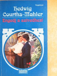 Hedwig Courths-Mahler - Engedj a szívedhez! [antikvár]