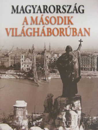 Dombrády Lóránd - Magyarország a második világháborúban [antikvár]