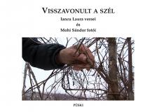 Iancu Laura - Visszavonult a szél - Iancu Laura versei és Mohi Sándor fotói.
