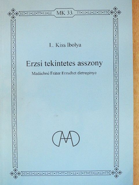 L. Kiss Ibolya - Erzsi tekintetes asszony [antikvár]
