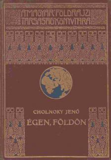 Cholnoky Jenő - Égen, földön [antikvár]
