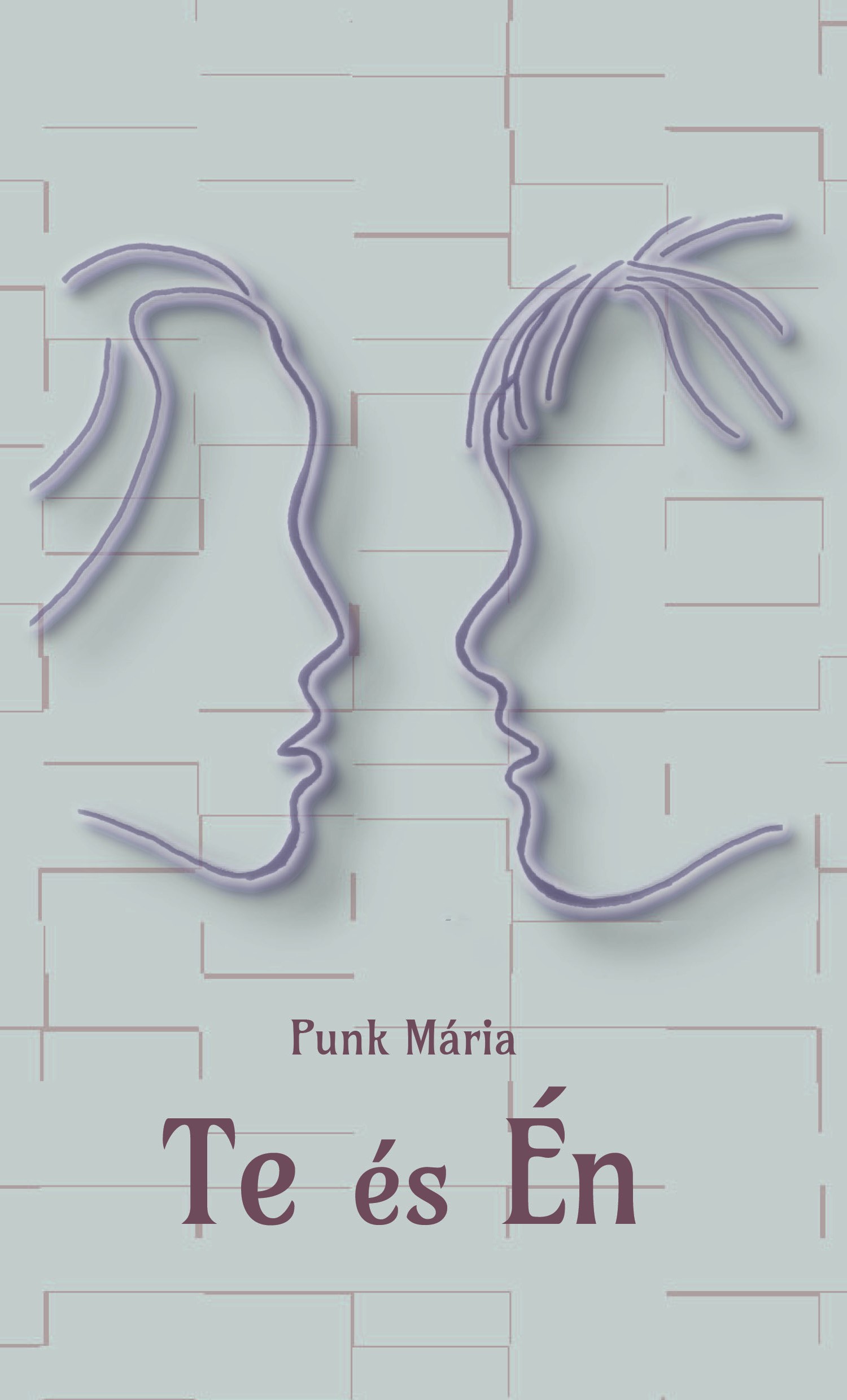 Punk Mária - Te és Én