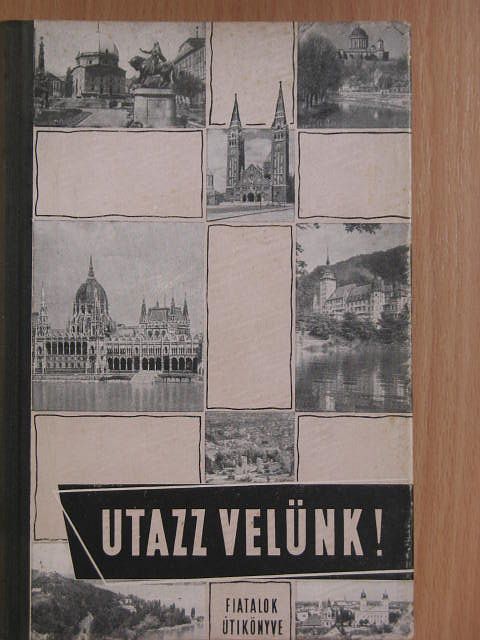 Markos Béla - Utazz velünk! [antikvár]