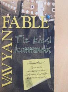 Vavyan Fable - Tíz kicsi kommandós [antikvár]