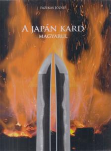 Fazekas József - A japán kard magyarul (dedikált) [antikvár]