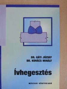 Dr. Gáti József - Ívhegesztés [antikvár]