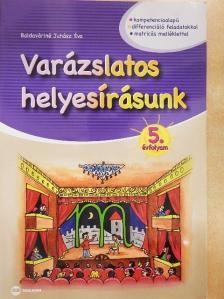 Baldaváriné Juhász Éva - Varázslatos helyesírásunk - 5. évfolyam [antikvár]