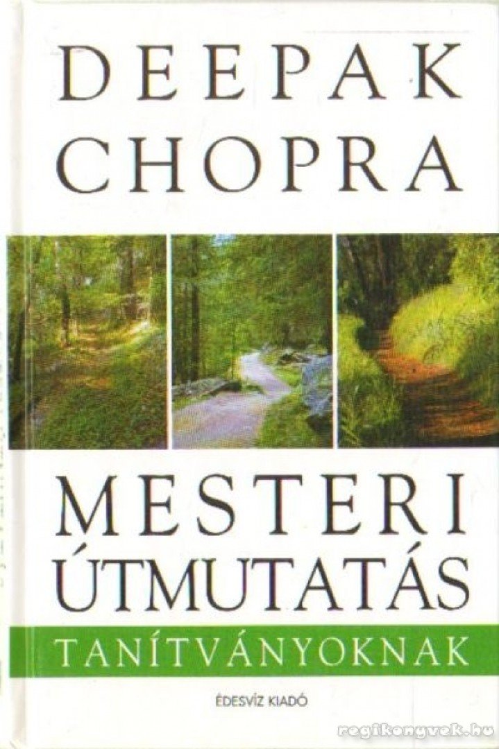 Deepak Chopra - Mesteri útmutatás tanítványoknak [antikvár]