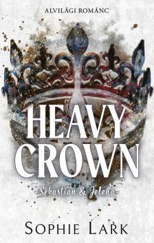 Sophie Lark - Heavy Crown [eKönyv: epub, mobi]