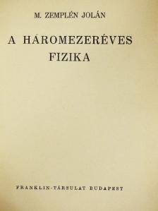 M. Zemplén Jolán - A háromezeréves fizika [antikvár]