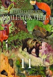 Alfred Brehm - Az állatok világa 11. kötet [eKönyv: epub, mobi]