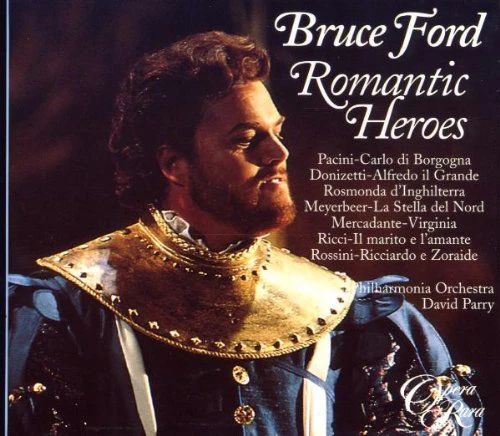 PACINI, DONIZETTI, MEYERBEER, MERCADANTE - ROMANTIC HEROES CD BRUCE FORD