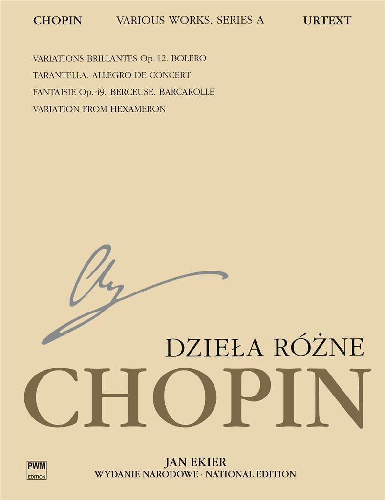 Chopin - VARIOUS WORKS - VARIATIONS BRILLANTES, TARANTELLA, FANTASIE FOR PIANO