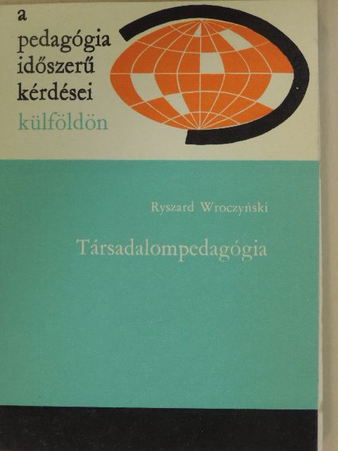 Ryszard Wroczynski - Társadalompedagógia [antikvár]